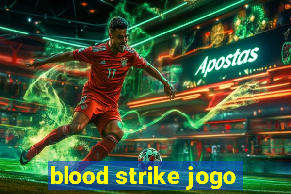 blood strike jogo